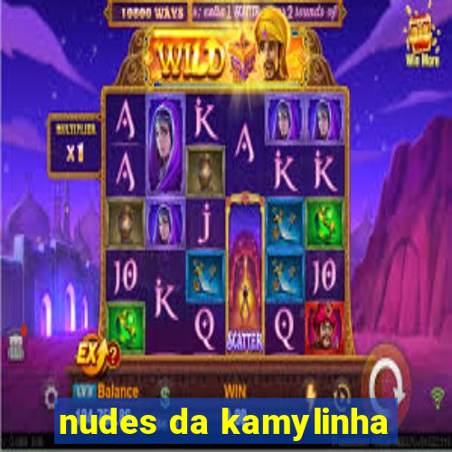 nudes da kamylinha